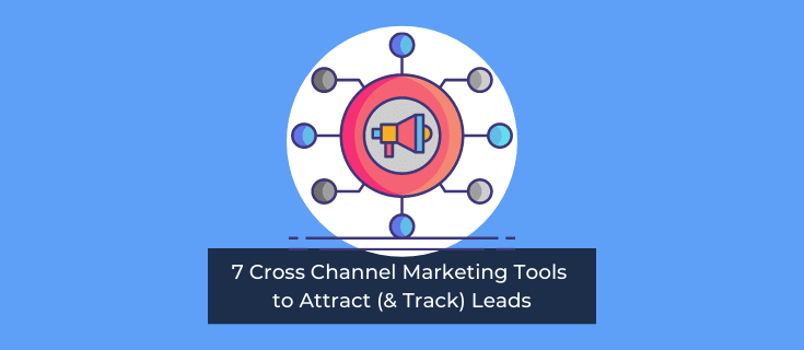 Understanding Cross Channel Marketing Tools