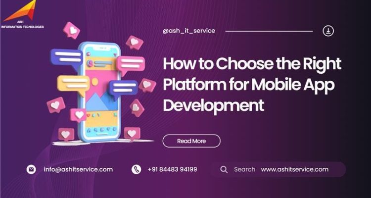 How to Choose the Right Platform for Your Mobile App