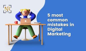 Digital Marketing Mistakes to Avoid for Better Results Digital Marketing Mistakes to Avoid for Better Results