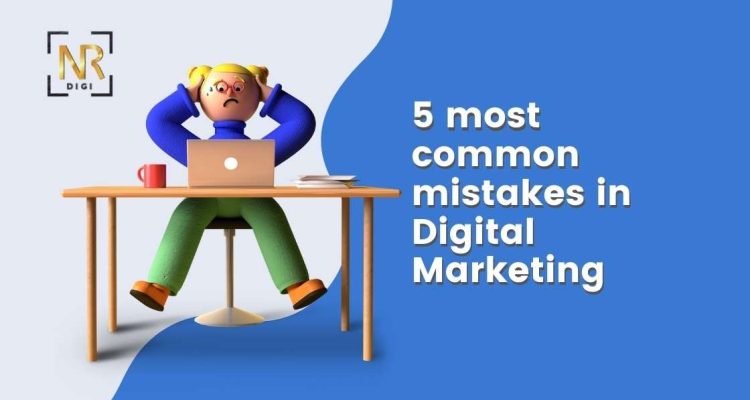 Digital Marketing Mistakes to Avoid for Better Results