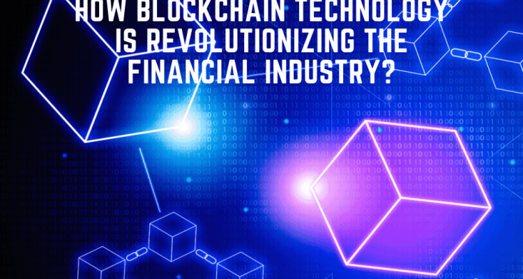 How Blockchain Technology is Revolutionizing Finance