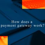 How to Choose the Best Online Payment Gateway for Your Business How to Choose the Best Online Payment Gateway for Your Business