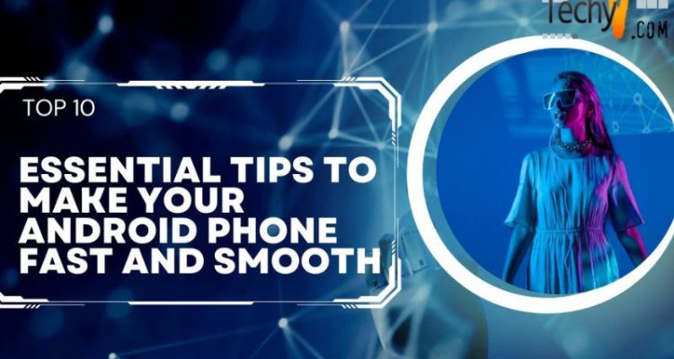 How to Make the Most of Your Android Smartphone Today