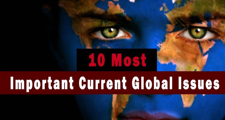 Urgent Global Issues You Need to Know Today