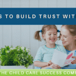 How to Build Trust with Parents When Selling Childrens Products
