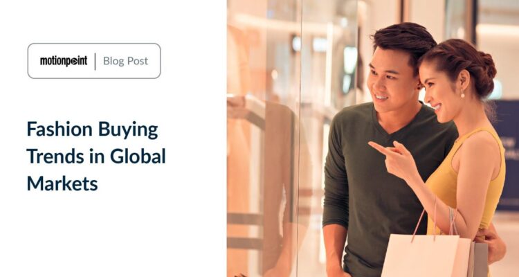 What Todays Shoppers Want in Fashion Purchases Revealed