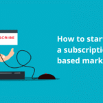How to Market Subscription-Based Software to New Users